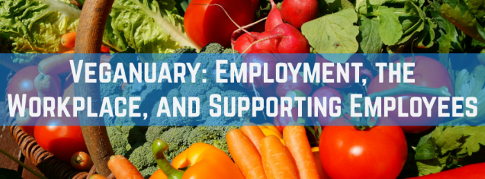 Veganuary: Employment, the Workplace, and Supporting Employees