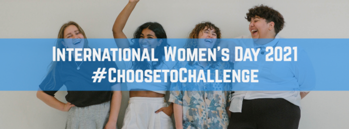 International Women’s Day 2021 #ChoosetoChallenge